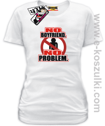 No Boyfriend No Problem - koszulka damska - biały