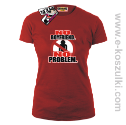 No Boyfriend No Problem - koszulka damska - czerwony