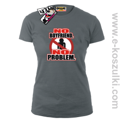 No Boyfriend No Problem - koszulka damska - szary