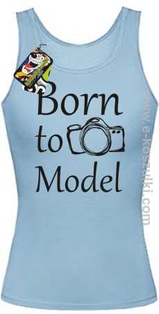 Born to model - top damski 