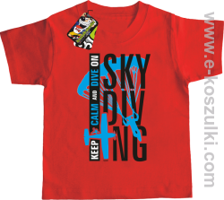 Skydiving keep calm and dive on - koszulka dziecięca czerwona