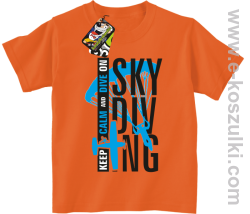 Skydiving keep calm and dive on - koszulka dziecięca pomarańczowa