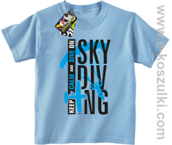 Skydiving keep calm and dive on - koszulka dziecięca błękitna