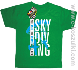 Skydiving keep calm and dive on - koszulka dziecięca zielona