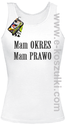Mam okres Mam prawo  - top damski biały