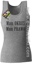 Mam okres Mam prawo  - top damski melanż