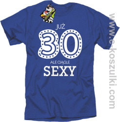 Już 30-stka ale ciągle sexy - koszulka męska
 niebieski