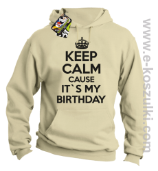 Keep Calm it`s my birthday - bluza z kapturem beżowa