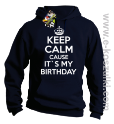 Keep Calm it`s my birthday - bluza z kapturem granatowa