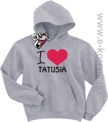 I love Tatusia bluza dziecięca - melanż