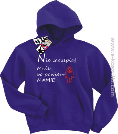 Nie zaczepiaj mnie bo powiem mamie bluza dziecięca - fioletowy