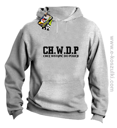 CHWDP Chcę wstąpić do Policji - bluza męska z kapturem