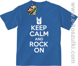Keep calm and rock on - koszulka dziecięca niebieska