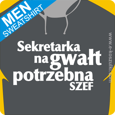 Sekretarka na gwałt potrzebna - bluza z nadrukiem 