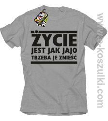 Życie jest jak jajo trzeba je znieść - koszulka z nadrukiem melanż