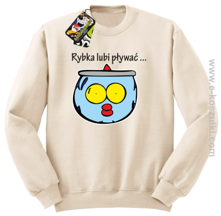 Rybka lubi pływać - bluza bez kaptura beżowa