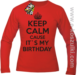 Keep Calm it`s my birthday - longsleeve męski czerwony