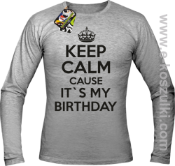 Keep Calm it`s my birthday - longsleeve męski melanżowy