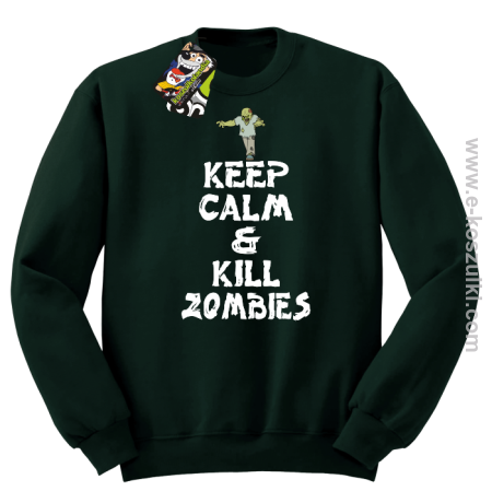 Keep calm and kill zombies - Bluza STANDARD