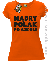 Mądry Polak po szkole - koszulka damska pomarańczowa