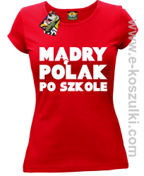 Mądry Polak po szkole - koszulka damska czerwona