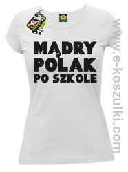 Mądry Polak po szkole - koszulka damska biała