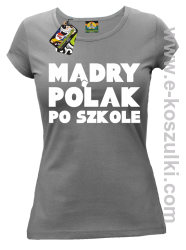 Mądry Polak po szkole - koszulka damska szara