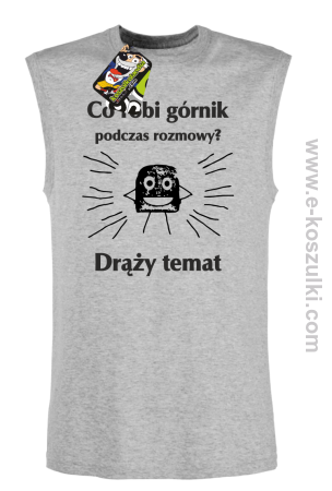 Co robi górnik podczas rozmowy drąży temat - bezrękawnik męski 