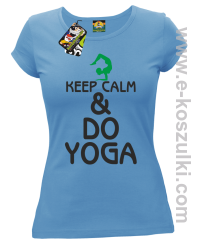 Keep Calm & DO YOGA - koszulka damska błękitny