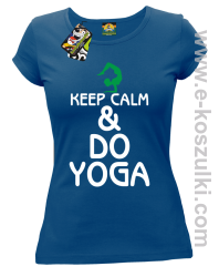 Keep Calm & DO YOGA - koszulka damska niebieski