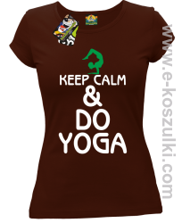 Keep Calm & DO YOGA - koszulka damska brązowy