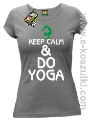 Keep Calm & DO YOGA - koszulka damska szary