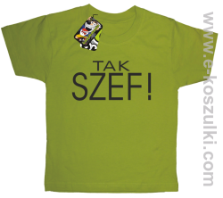 Tak szef ! - koszulka dziecięca kiwi