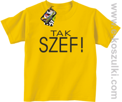 Tak szef ! - koszulka dziecięca żółta