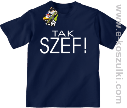 Tak szef ! - koszulka dziecięca granatowa
