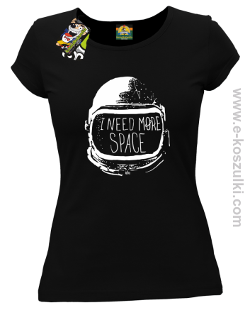 I need more space - koszulka damska czarna