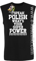 I speak polish what is your super power - bezrękawnik męski czarny