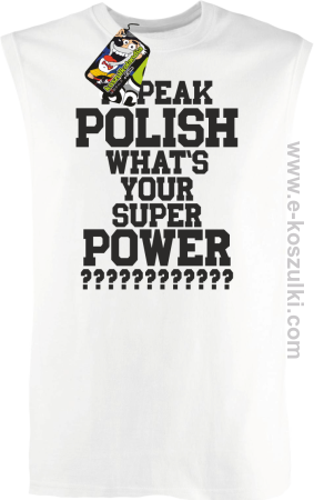 I speak polish what is your super power - bezrękawnik męski