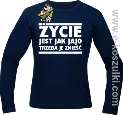 Życie jest jak jajo trzeba je znieść - longsleeve męski z nadrukiem granatowy