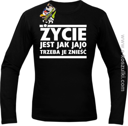 Życie jest jak jajo trzeba je znieść - longsleeve męski z nadrukiem czarny