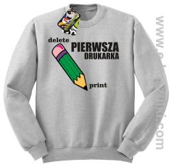 Pierwsza drukarka - delete - print - bluza z nadrukiem bez kaptura oldschool melanż