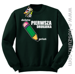 Pierwsza drukarka - delete - print - bluza z nadrukiem bez kaptura oldschool butelkowa