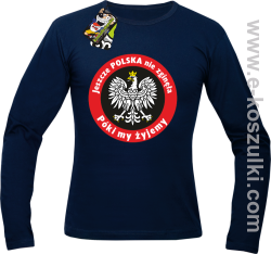 Jeszcze Polska nie zginęła póki my żyjemy - Longsleeve męski granatowy