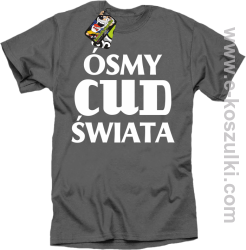 Ósmy cud świata - koszulka męska szara
