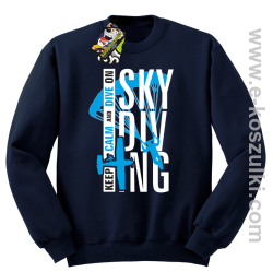 Skydiving keep calm and dive on - bluza bez kaptura granatowa
