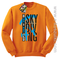 Skydiving keep calm and dive on - bluza bez kaptura pomarańczowa