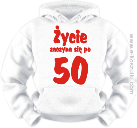 Życie zaczyna się po 50 - Bluza z nadrukiem