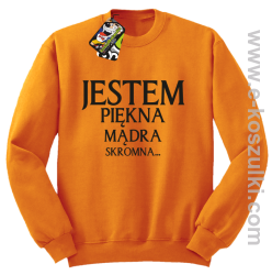 Jestem piękna mądra skromna - bluza bez kaptura pomarańczowa