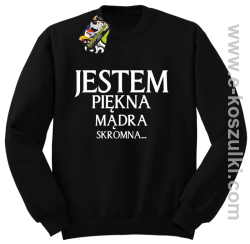 Jestem piękna mądra skromna - bluza bez kaptura czarna
