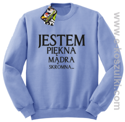 Jestem piękna mądra skromna - bluza bez kaptura błękitna